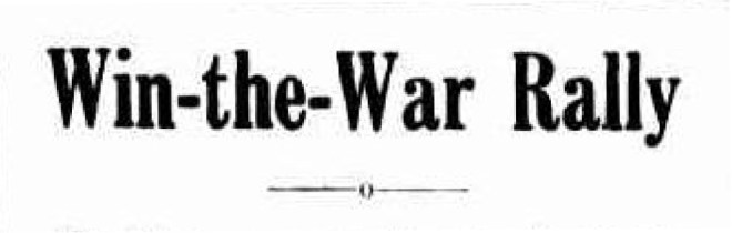 WIN-THE-WAR RALLY. (1940, July 5), Sunshine Advocate, Victoria, p.1. Newspaper article found in Trove reproduced courtesy of the National Library of Australia.